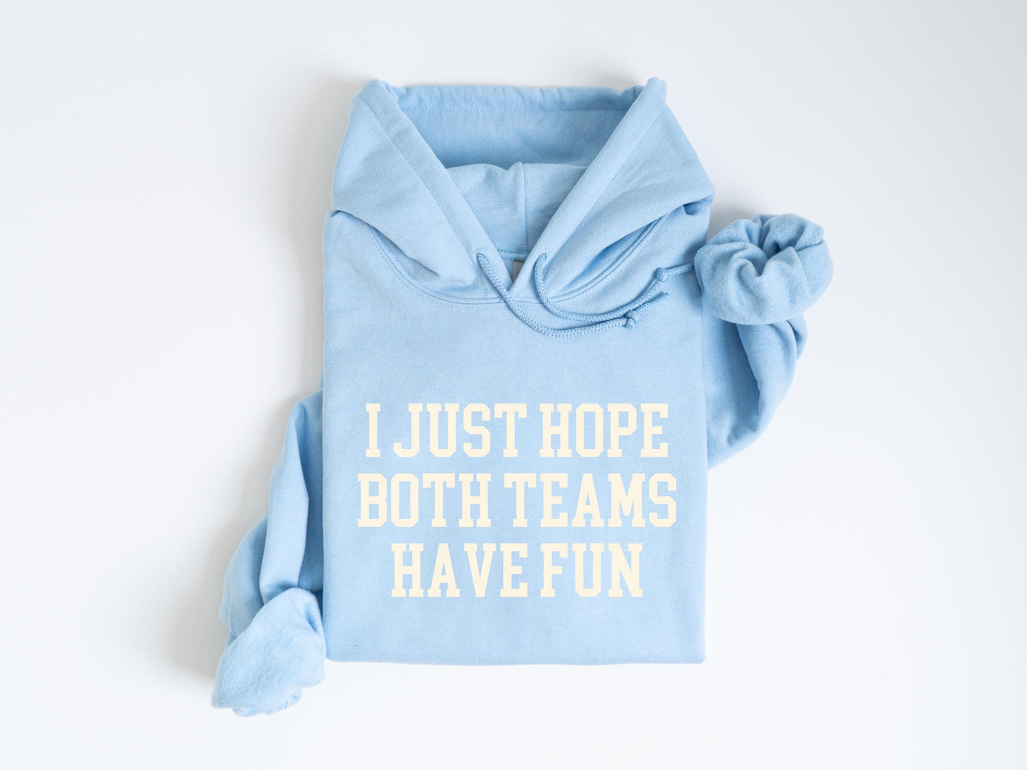 I Hope Both Teams Have Fun Funny Football Sports Hoodie