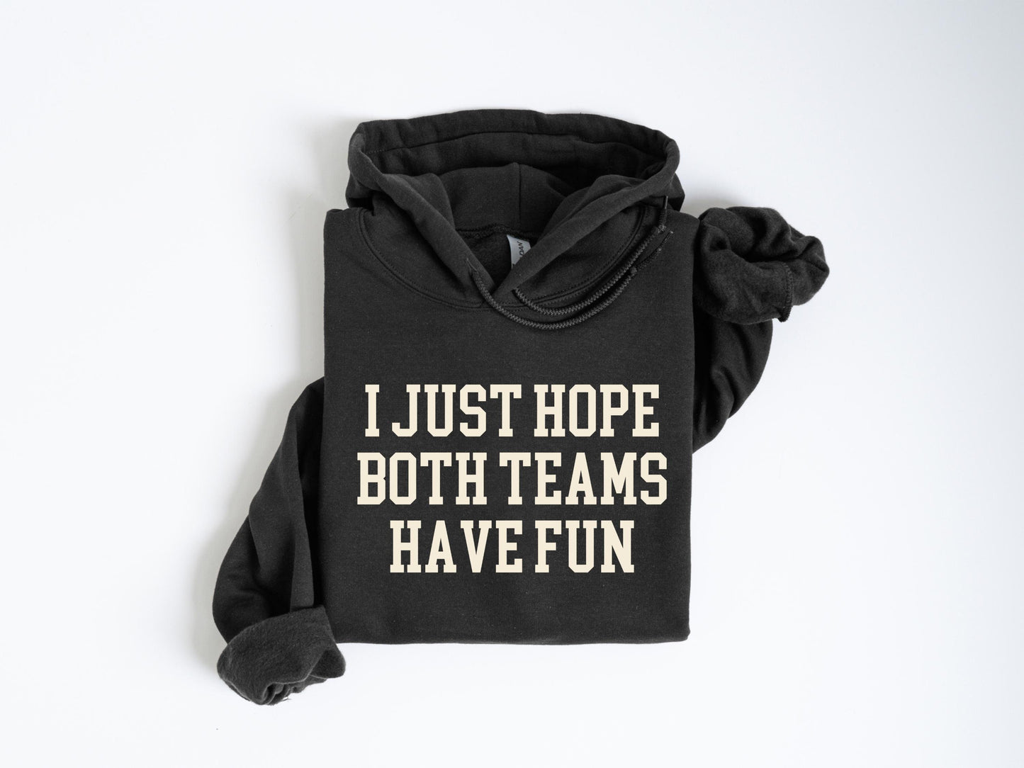 I Hope Both Teams Have Fun Funny Football Sports Hoodie